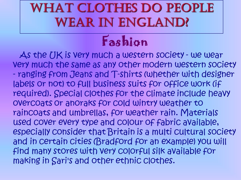 What clothes do people wear in England?   Fashion    As